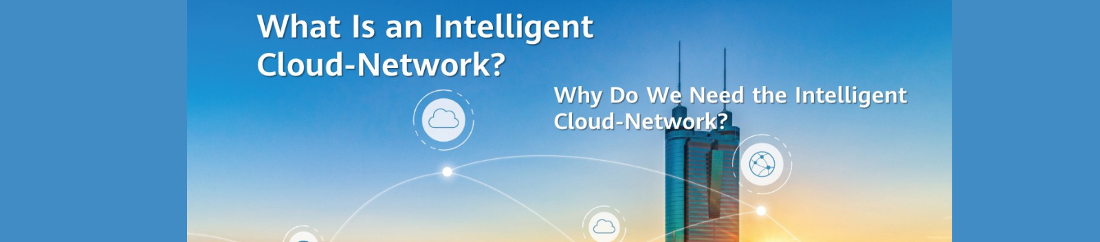 Huawei Intelligent Cloud-Network
