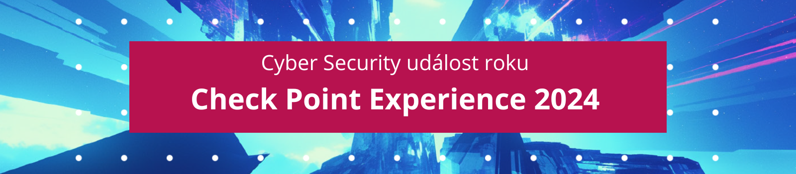 Pozvánka: Check Point Experience 2024