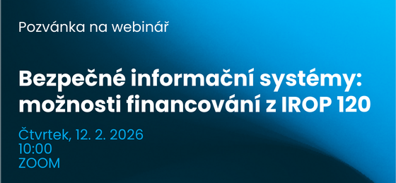 Bezpečné informační systémy: možnosti financování z IROP 120