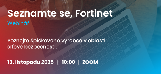 Seznamte se, Fortinet WEBINÁŘ