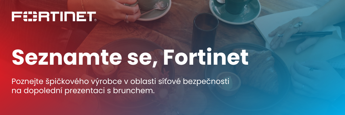 Pozvánka na prezentaci: Seznamte se, Fortinet