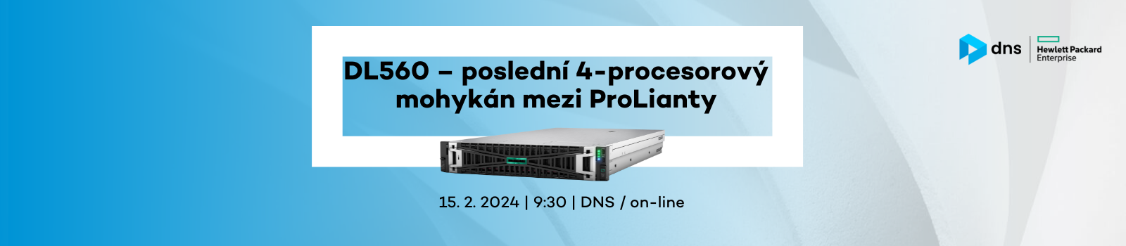 Produktová snídaně DNS: HPE ProLiant DL560