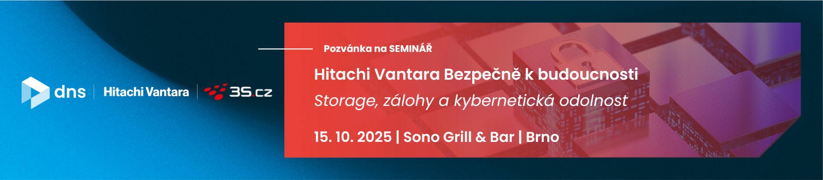 DNS &  Hitachi Vantara & 3S | Pozvánka na seminář: Hitachi Vantara Bezpečně k budoucnosti – Storage, zálohy a kybernetická odolnost