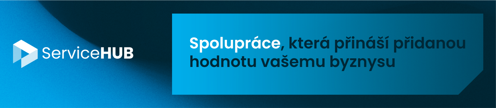 ServiceHUB: Spolupráce, která přináší přidanou hodnotu vašemu byznysu