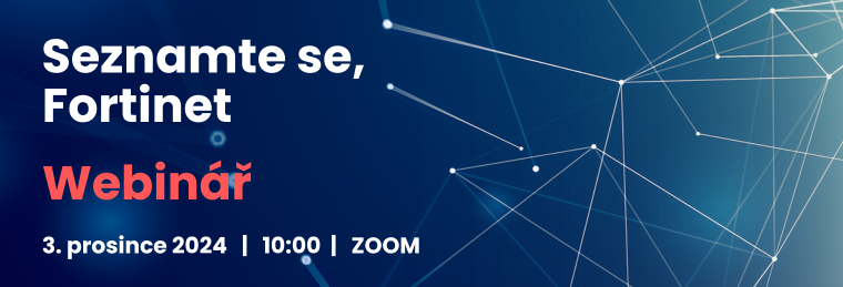Seznamte se, Fortinet WEBINÁŘ